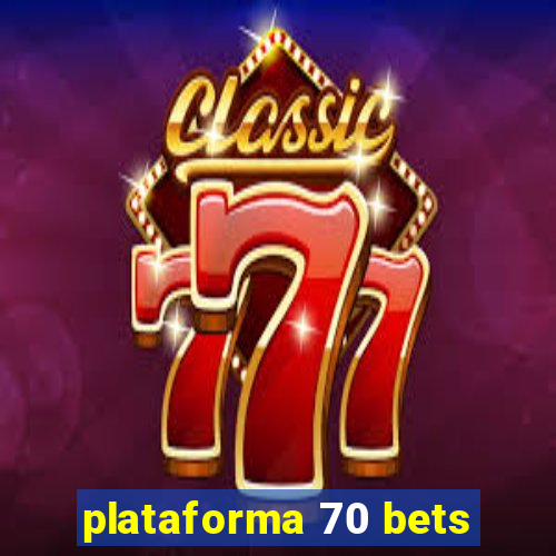 plataforma 70 bets